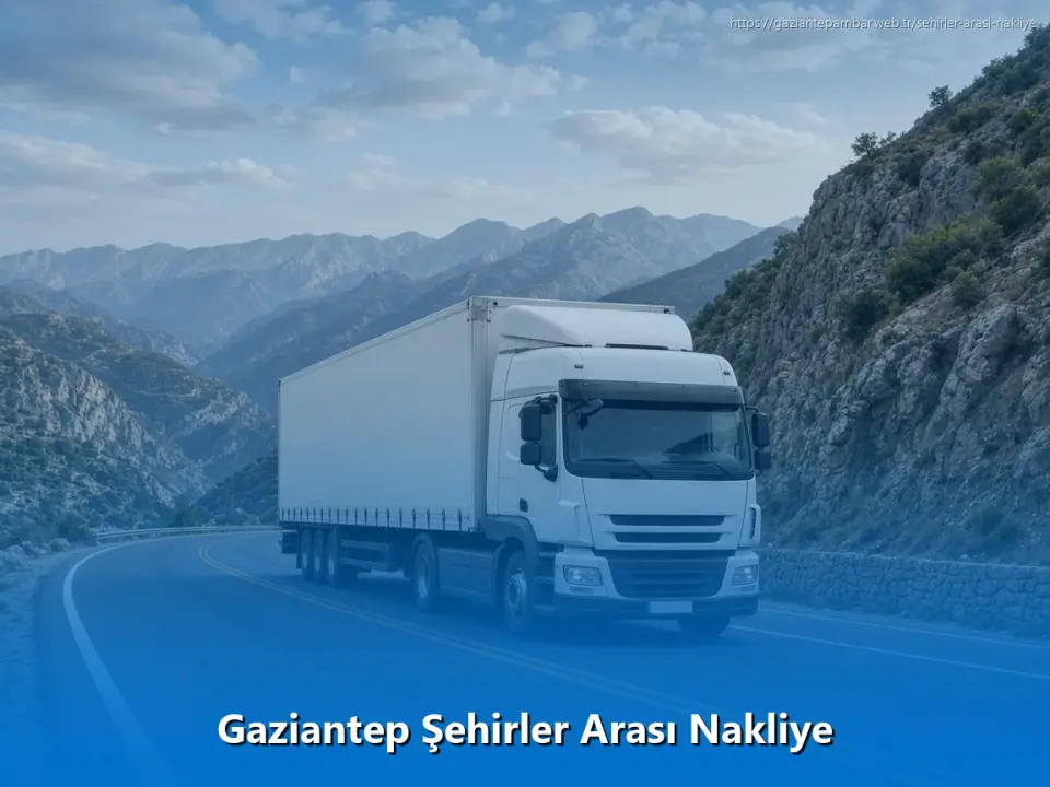 Gaziantep Şehirler Arası Nakliye
