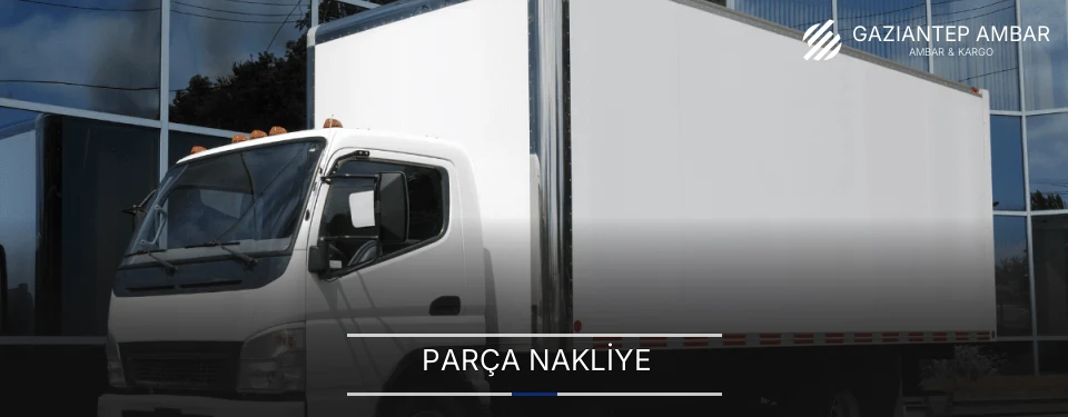 Gaziantep Parça Nakliye Ambar Firmaları